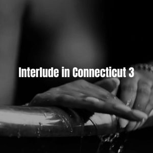 The Trials of Tony Harris: Interlude in Connecticut 3